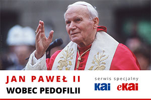 Jan Paweł II wobec pedofilii [SERWIS SPECJALNY KAI].