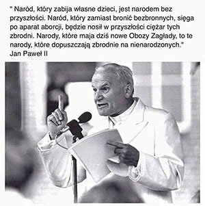 Naród który zabija własne dzieci, jest narodem bez przyszłości.