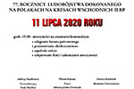 77. lat temu. ''Krwawa niedziela''. Dzi rocznica kulminacji Zbrodni Woyskiej na Polakach - 11-12.07.2020.