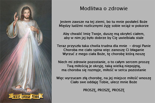 Modlitwa o zdrowie Jestem zawsze na tej ziemi, bo tu mnie posłałeś Boże Między ludźmi rozlicznymi żyję sobie wciąż w pokorze