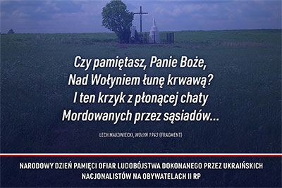 Narodowy Dzie� Pami�ci o Polakach - Ofiarach Ludob�jstwa dokonanego przez OUN i UPA na ziemiach wschodnich II Rzeczypospolitej Polskiej - 12.07.2026. 